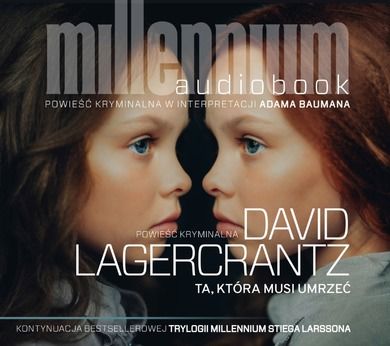 Millennium. Tom 6. Ta, która musi umrzeć. Audiobook CD