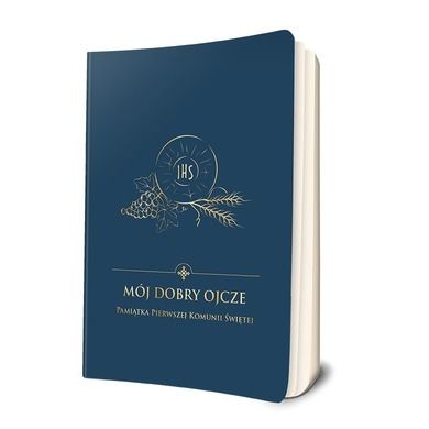 Mój dobry Ojcze. Pamiątka Pierwszej Komunii Świętej. Granatowa