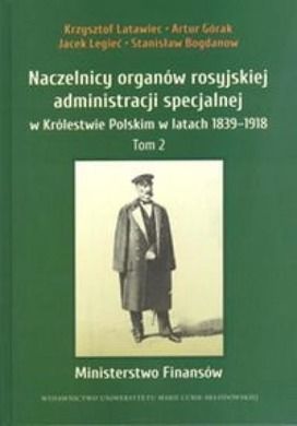 Naczelnicy organów rosyjskiej administracji specjalnej w Królestwie Polskim w latach 1839-1918. Tom 2
