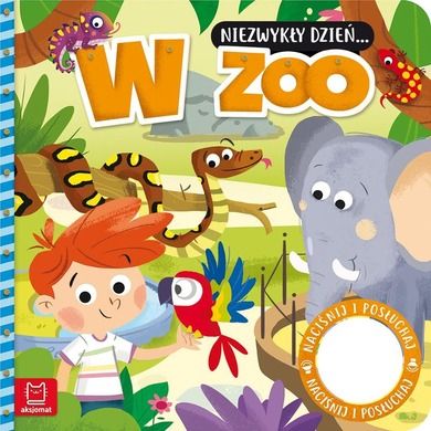 Niezwykły dzień... W zoo. Książeczka z dźwiękiem