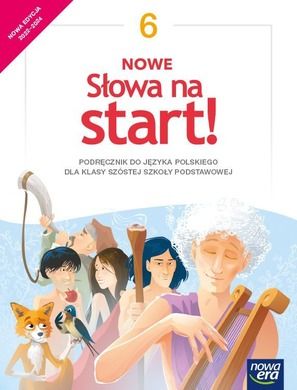 Nowe Słowa na start!. Język polski. Podręcznik dla klasy 6 szkoły podstawowej. Edycja 2022-2024