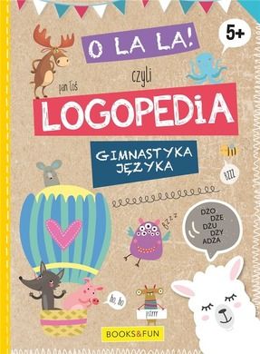 O La La! czyli logopedia. Gimnastyka języka 5+