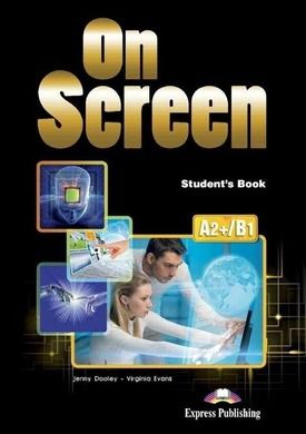 On Screen Upper-Inter A1+/B1 Student's Book. Podręcznik wieloletni