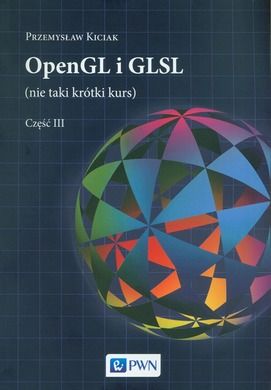 OpenGL i GLSL (nie taki krótki kurs). Część III