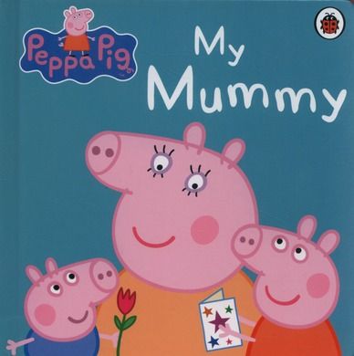 Peppa Pig. My Mummy