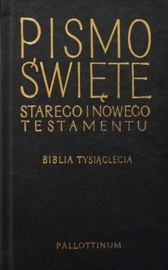 Pismo Święte Starego i Nowego Testamentu. Biblia Tysiąclecia