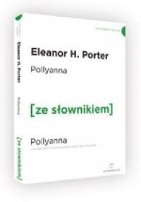 Pollyanna. Wersja angielska ze słownikiem A2/B1