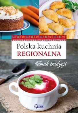 Polska kuchnia regionalna. Smak tradycji