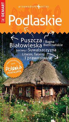 Polska niezwykła. Podlaskie. Przewodnik+atlas