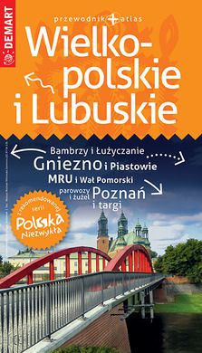 Polska niezwykła. Wielkopolskie i Lubuskie. Przewodnik+atlas