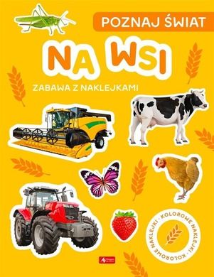 Poznaj świat. Na wsi. Zabawa z naklejkami