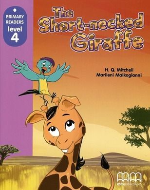 Primary Readers. Level 4. The Short-necked Giraffe + CD