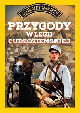 Przygody w Legii Cudzoziemskiej. Część 1