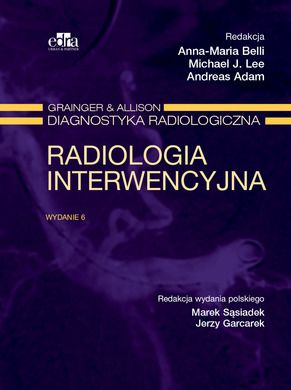 Radiologia interwencyjna Grainger & Alison. Diagnostyka radiologiczna