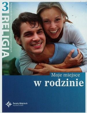 Religia, Moje miejsce w rodzinie. Podręcznik. Liceum/technikum klasa 3. Św. Wojciech