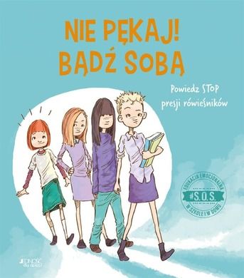 #S.O.S. Nie pękaj! bądź sobą! Powiedz STOP presji rówieśników