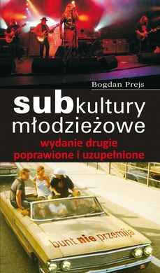 Subkultury młodzieżowe. Bunt nie przemija