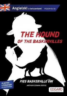 The hound of the Baskervilles. Pies Baskerville'ów. Poziom B1-B2
