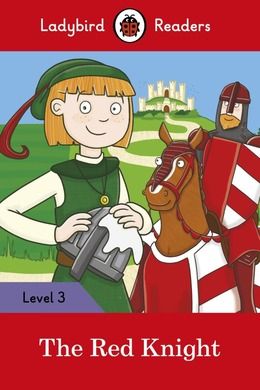 The Red Knight - Ladybird Readers: Level 3