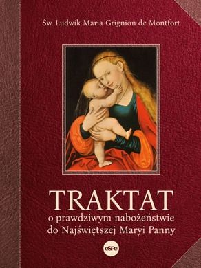 Traktat o prawdziwym nabożeństwie do najświętszej Maryi Panny