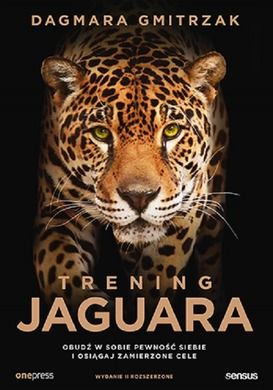 Trening jaguara. Obudź w sobie pewność siebie i osiągaj zamierzone cele