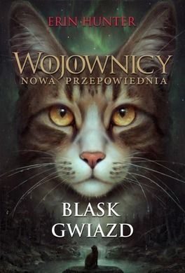 Wojownicy. Tom 4. Blask Gwiazd