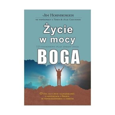 Życie W Mocy Boga. 12-tygodniowy Plan Zmiany życia - Smyk.com